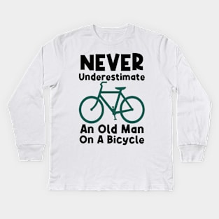 Never Underestimate An Old Man On A Bicycle Kids Long Sleeve T-Shirt